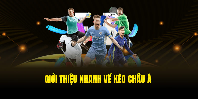 Giới thiệu nhanh về kèo châu Á