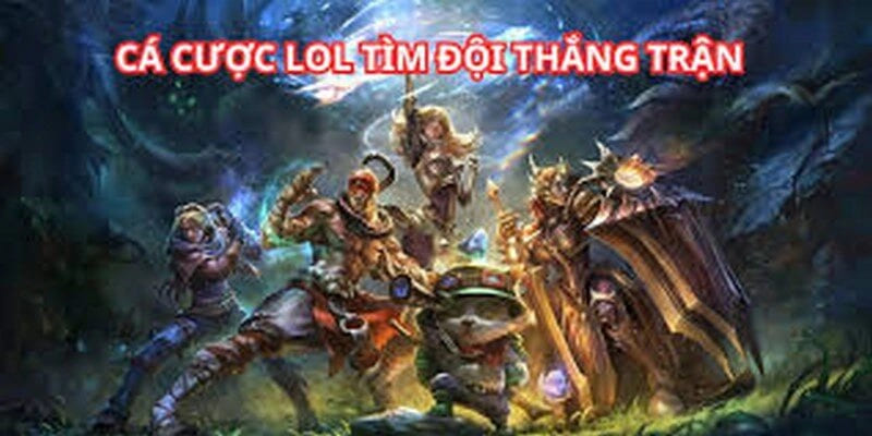 Mẹo và kinh nghiệm khi cá cược LOL