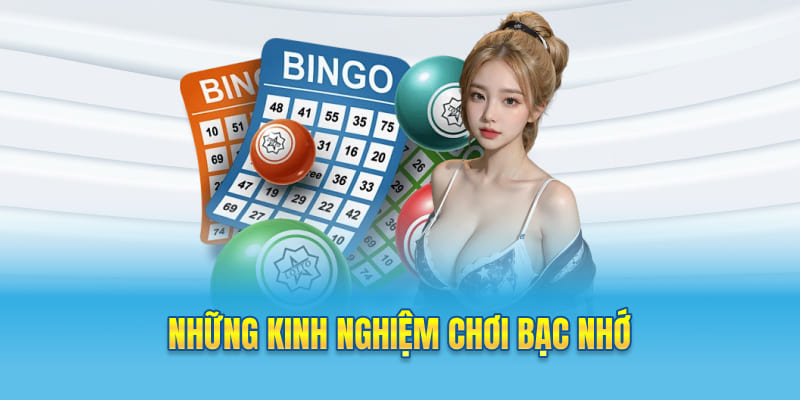 Những kinh nghiệm chơi bạc nhớ